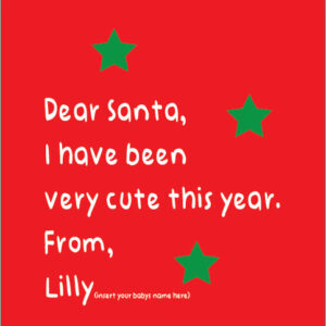 dear santa I have been very cute this year from name