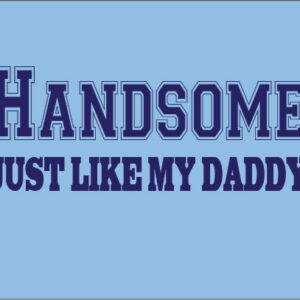 baby clothes personalised handsome just like my daddy