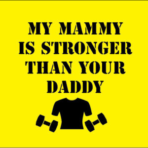 my mammy is stronger than your daddy baby clothes t shirt gift bib