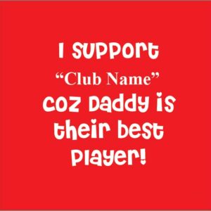 i support club because Daddy best player