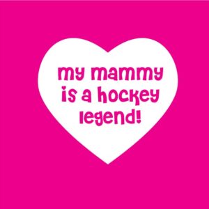 my mammy is a hockey