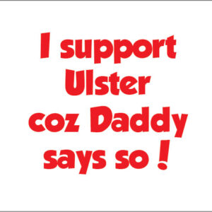 Support Ulster Rugby Daddy