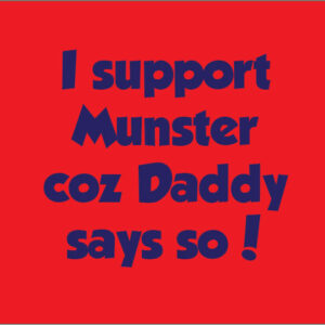 Support Munster Rugby personalised baby clothes cause my daddy days so