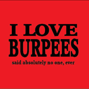 novelty personalised funny I love burpees said no one ever